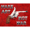 Load image into Gallery viewer, Make Art Not War